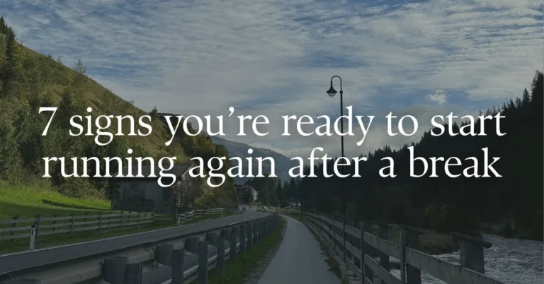 title graphic with picture of a running road and text overlay '7 signs you're ready to start running again after a break'