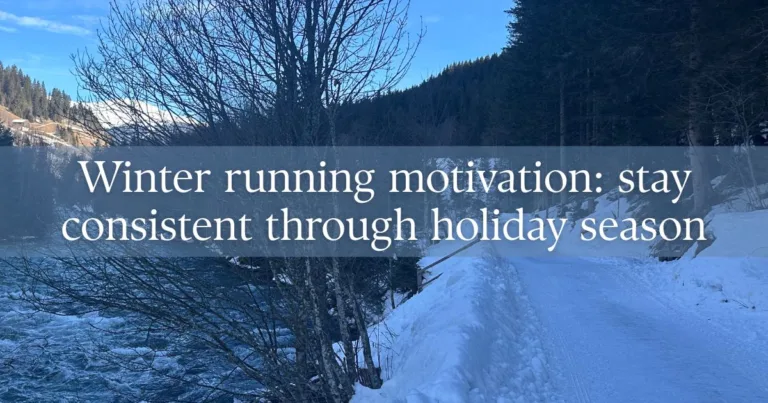Winter running motivation: stay consistent through holiday season