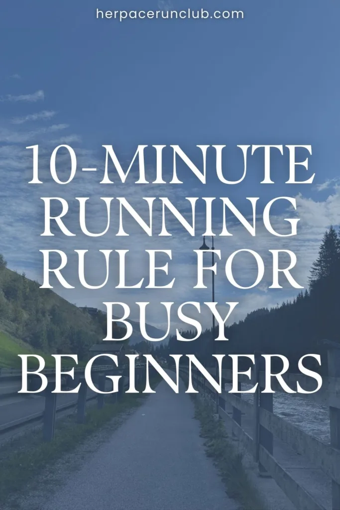 picture of a running road with a text overlay "10-minute rule in running for busy beginners"