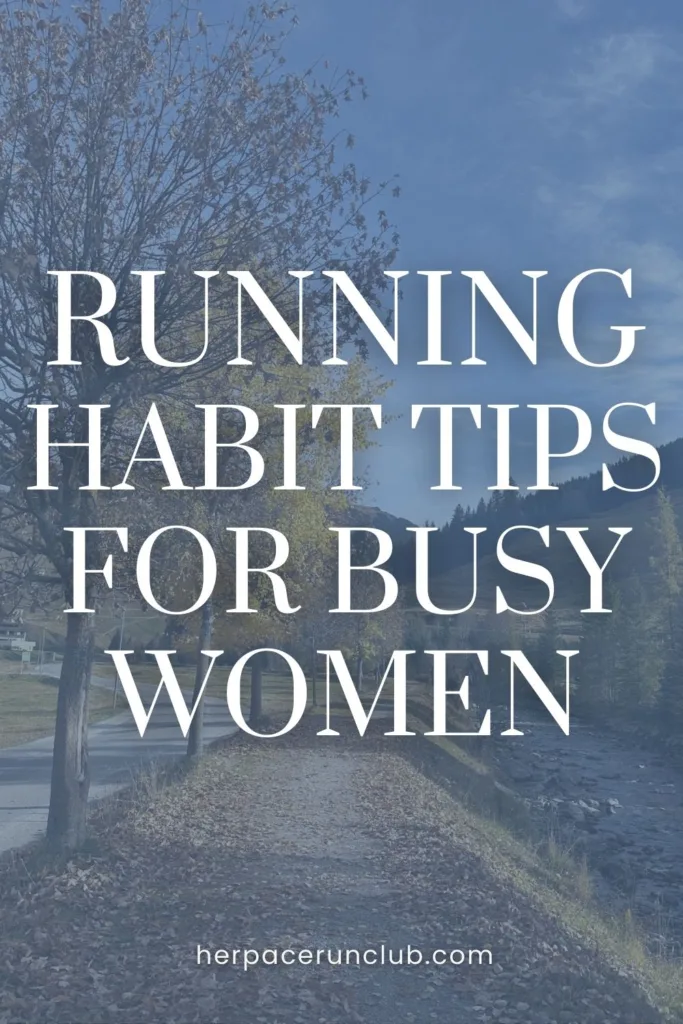 picture of a running path with a text overlay Running habit tips for busy women