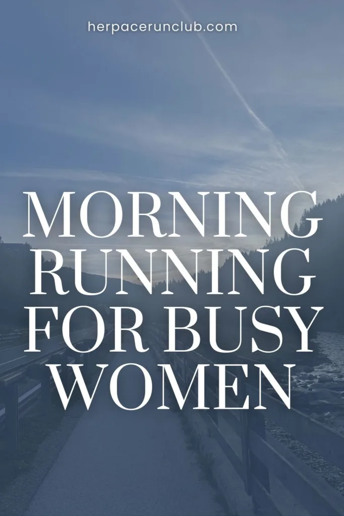 picture of a running path with a text overlay "morning running routine for busy women"