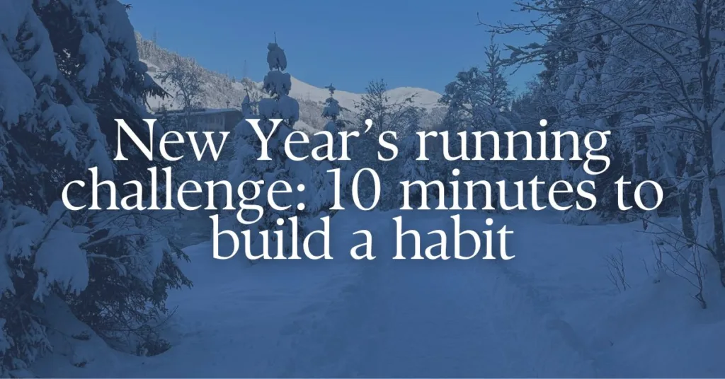 picture of a snowy running path with a text overlay "new year'S running challenge: 10 minutes to build a habit"