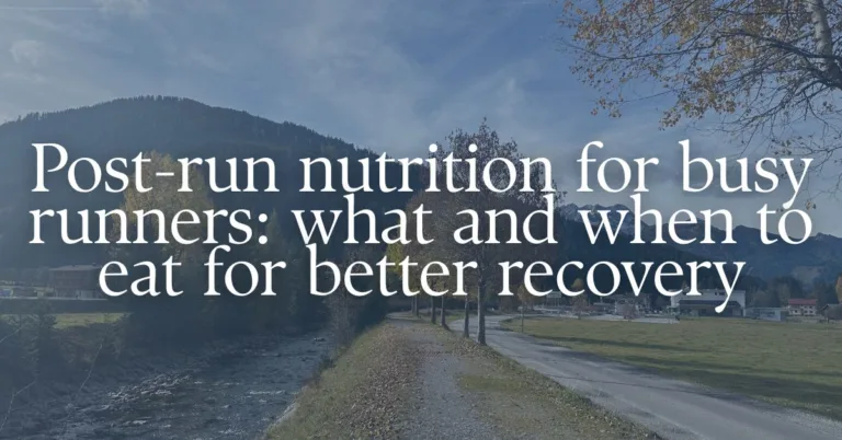 picture of a running path with a text overlay "Post-run nutrition for busy runners: what and when to eat for better recovery"