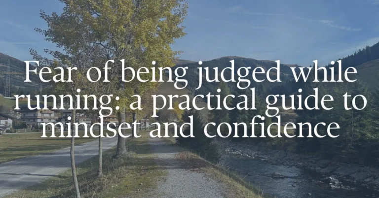 A picture of a running path with a text overlay "Fear of being judged while running: a practical guide to mindset and confidence"