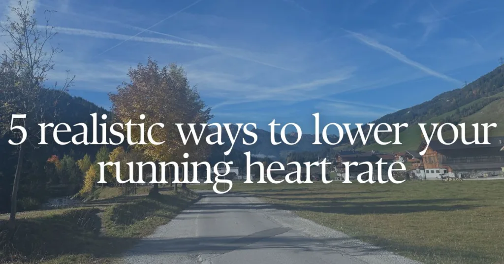A picture of a running road with a text overlay "How to lower your running heart rate: 5 practical tips for beginners"