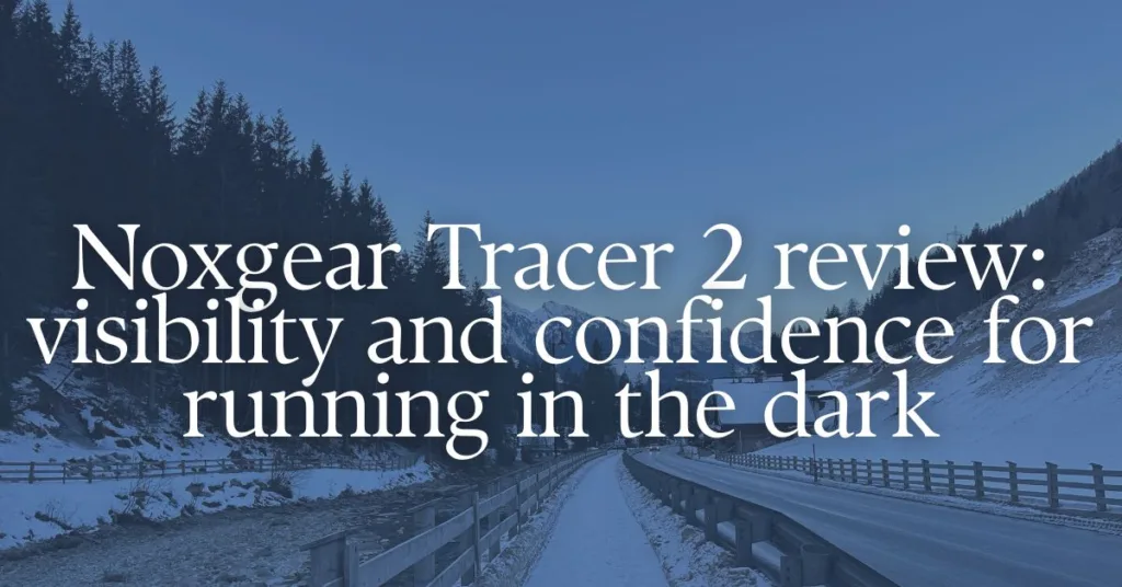 Picture of a snowy road at dusk with a text overlay "Noxgear Tracer 2 review for women: visibility and confidence for running in the dark"